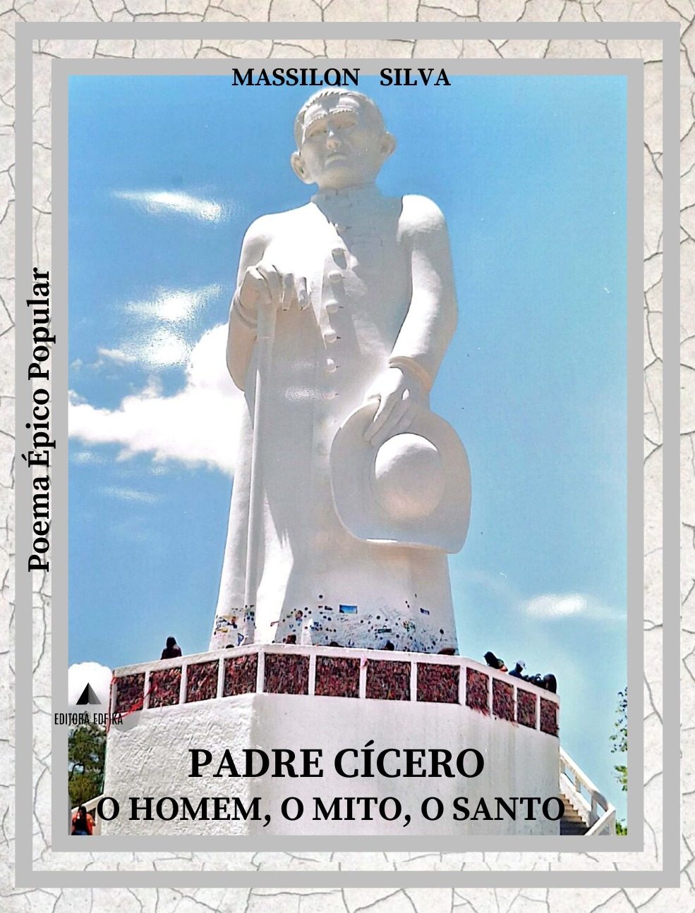 Padre Cícero O Homem, o Mito, o Santo