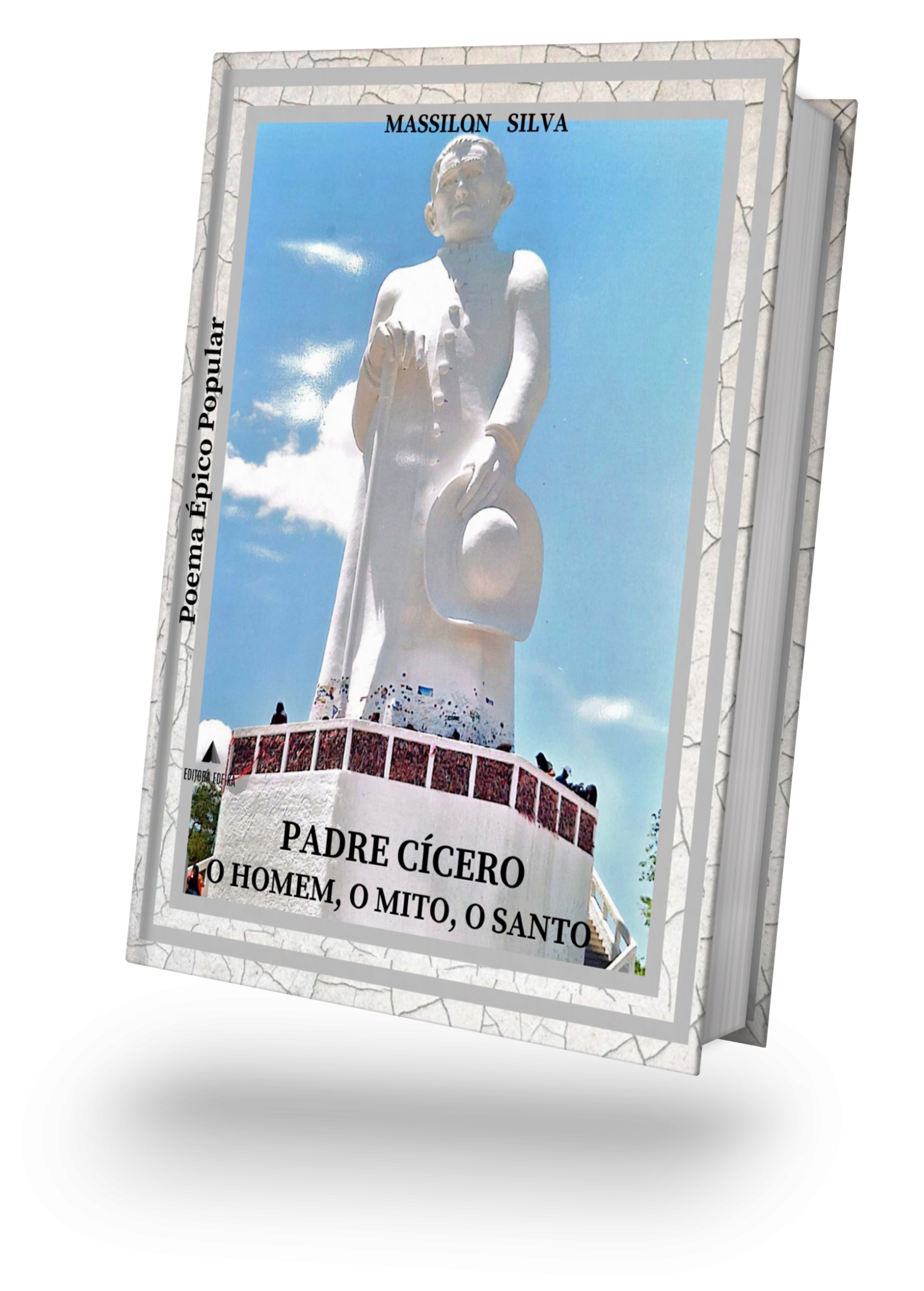 Padre Cícero O Homem, o Mito, o Santo