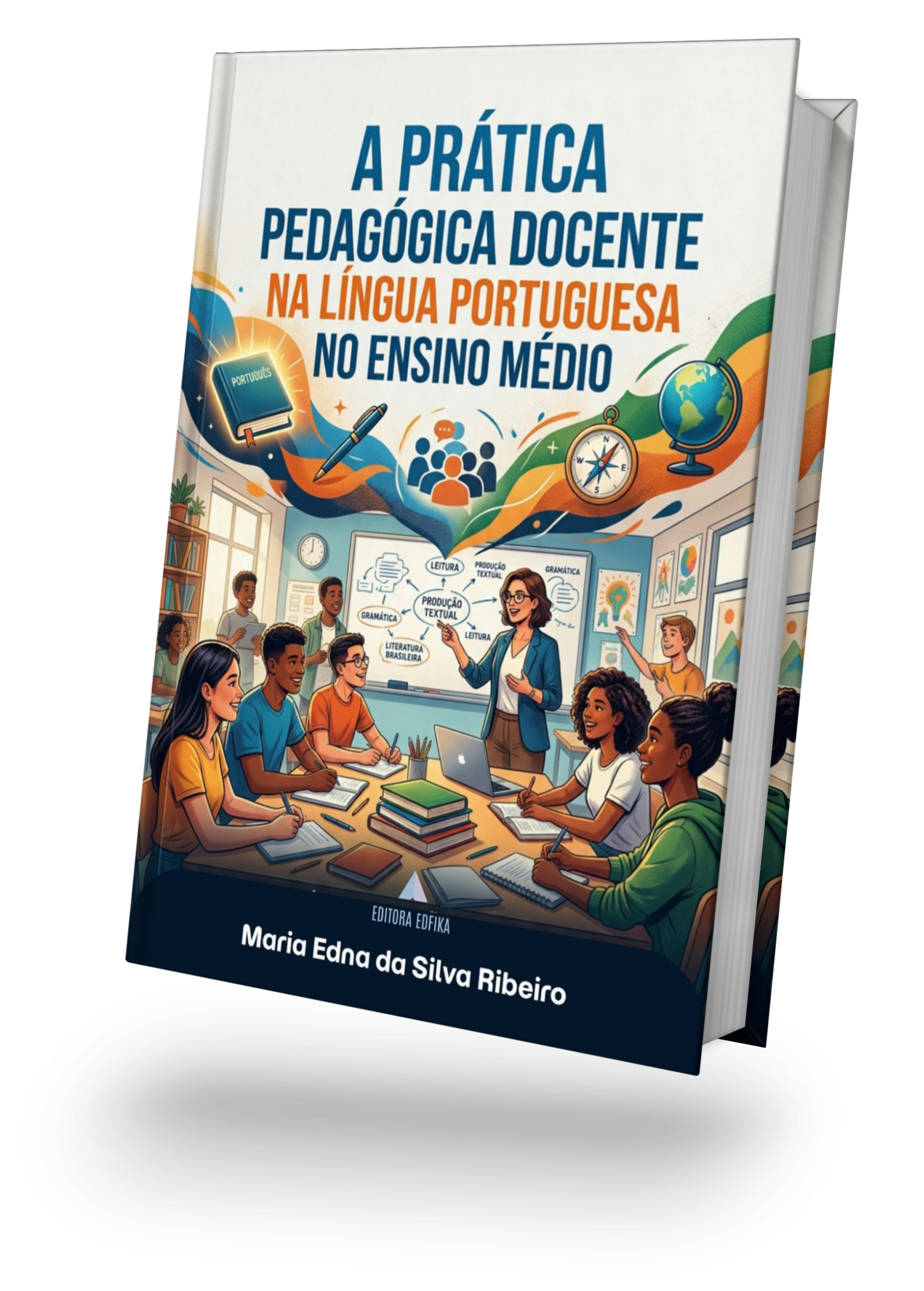 A PRÁTICA PEDAGÓGICA DOCENTE NA LÍNGUA PORTUGUESA NO ENSINO MÉDIO.