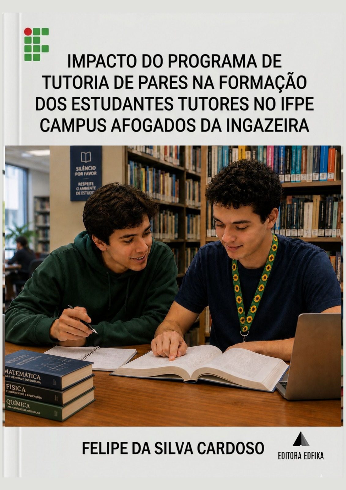 IMPACTO DO PROGRAMA DE TUTORIA DE PARES NA FORMAÇÃO DOS ESTUDANTES TUTORES NO IFPE CAMPUS AFOGADOS DA INGAZEIRA.
