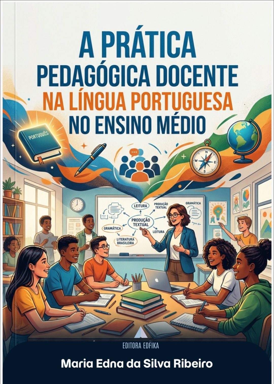A PRÁTICA PEDAGÓGICA DOCENTE NA LÍNGUA PORTUGUESA NO ENSINO MÉDIO.