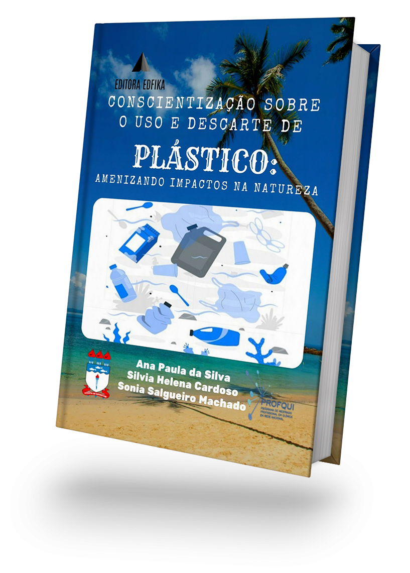CONSCIENTIZAÇÃO SOBRE O USO E DESCATE DE PLÁSTICO: AMENIZANDO IMPACTOS NA NATUREZA