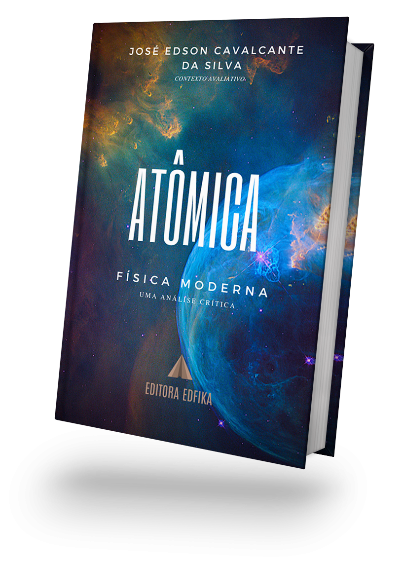 Atômica: Física Moderna, uma análise crítica da Física Moderna